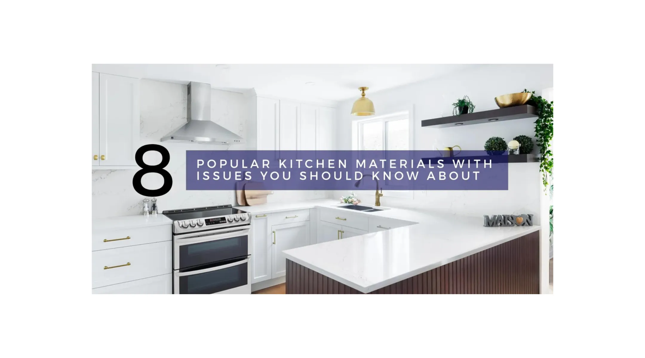 8 Popular Kitchen Materials with Issues You Should Know About